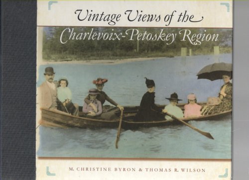 Vintage Views of the Charlevoix-Petoskey Region