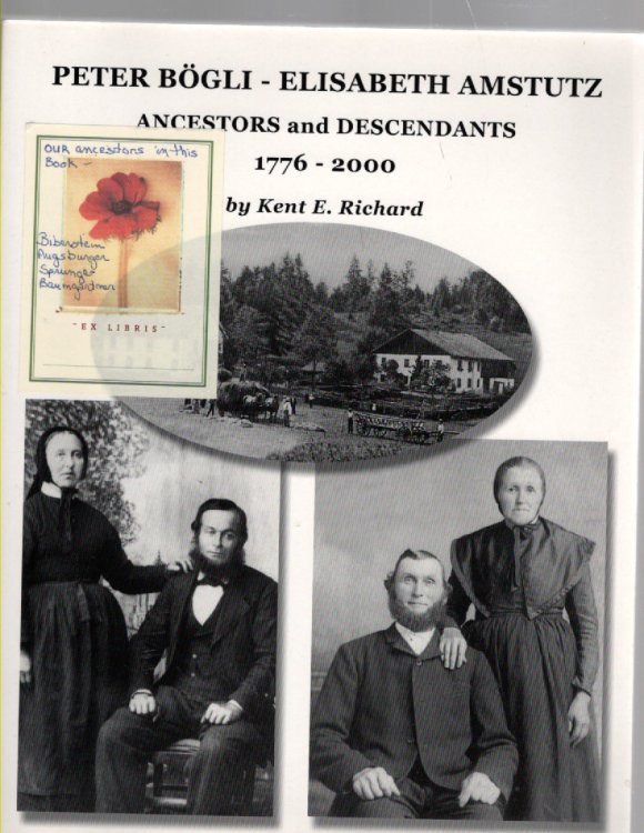 Peter Bogli - Elisabeth Amstutz Ancestors and Descendants 1776-2000