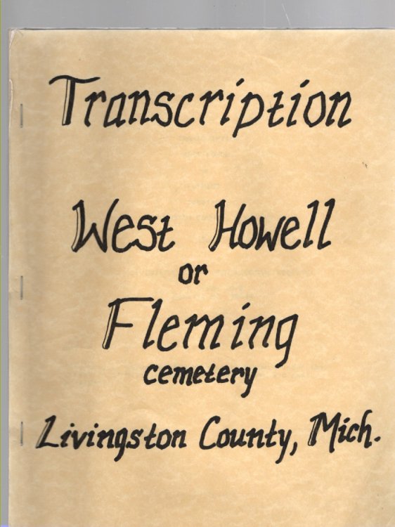 Transcription West Howell or Fleming cemetery Livingston County, Michigan