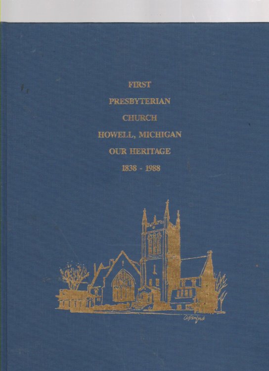 First Presbyterian Church Howell, Michigan Our Heritage 1838-1988