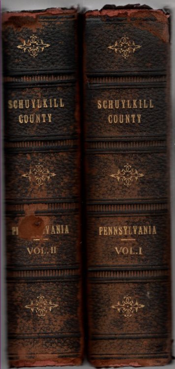 Schuylkill County Pennsylvania Genealogy - Family History - Biography Containing Historical Sketches of Old Families and of Representative and Prominent Citizens Past and Present in Two Volumes Volume I and II (two volumes)