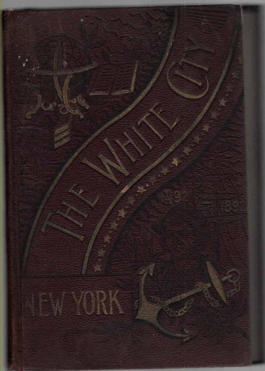 The White City The Historical Biogaphical, and Philanthropical Record of Virginia and West Virginia and Their State Exhibits at the World's Columbian Exposition