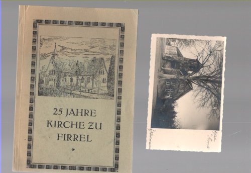 Festschrift zum 25 Jahrigen Bestehen der Kirche zu Firrel (Commemorative Publication 25th Anniversary of the Church in Firrel)