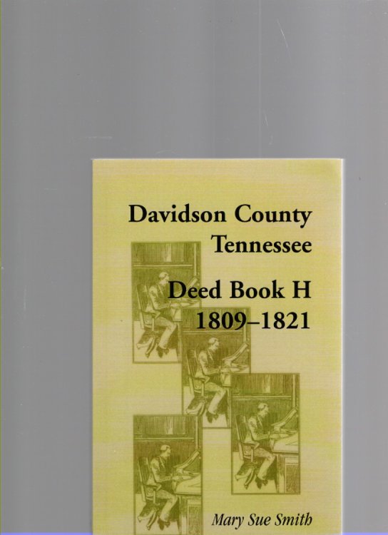 Davidson County Tennessee Deed Book H 1809-1821