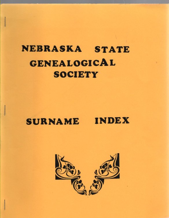 Nebraska State Genealogical Society Surname Index: Surnames from 12,631 surnames cards Submitted by 841 members of the Nebraska State Genealogical Society