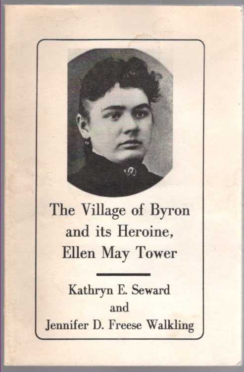 The Village of Byron and its Heroine, Ellen May Tower