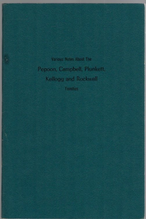 Various Notes About the Pepoon, Campbell, Plunkett, Kellogg and Rockwell Families