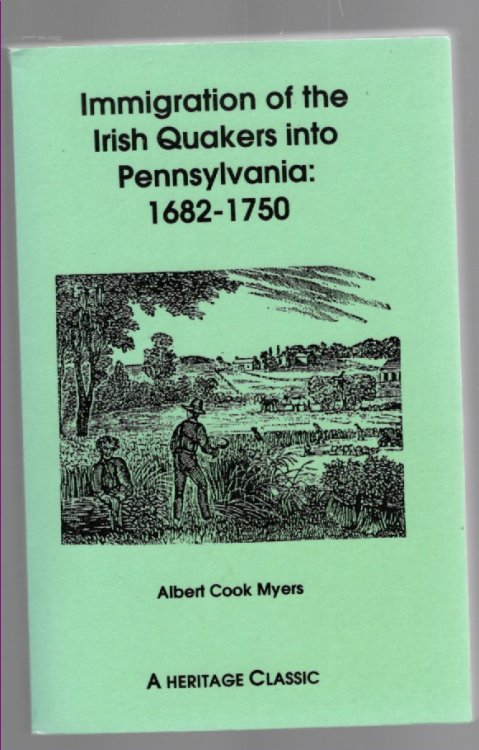 Immigration of the Irish Quakers Into Pennsylvania 1682-1750 With Their Early History in Ireland