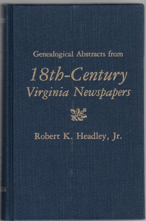 Genealogical Abstracts from 18th-Century Virginia Newspapers