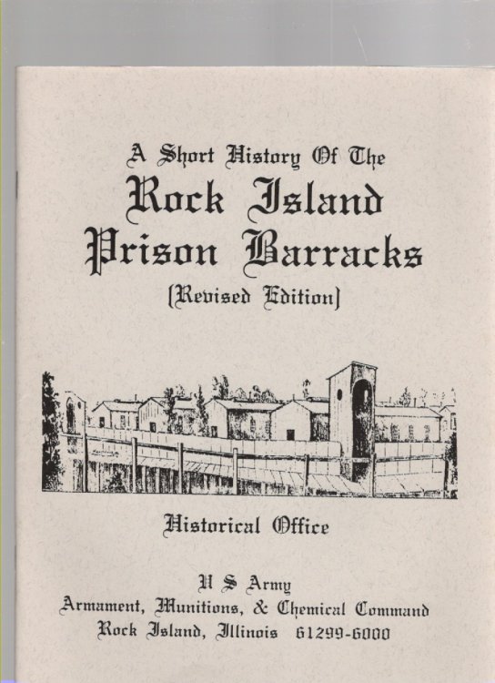 A Short History of the Rock Island Prison Barracks (Revised Edition)