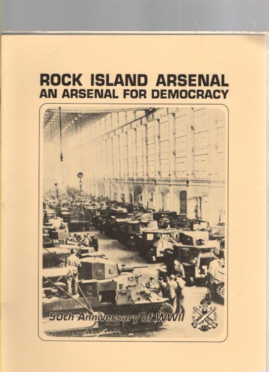 Rock Island Arsenal An Arsenal for Democracy World War II 50th Anniversary Commemorative Edition