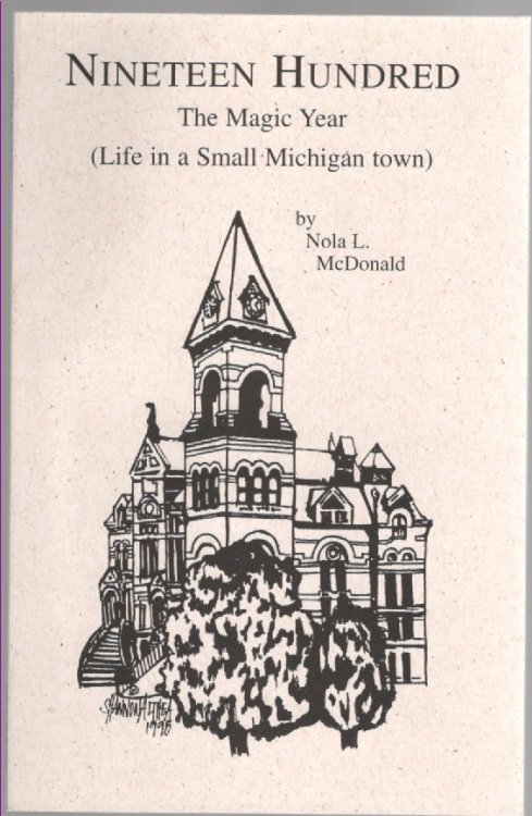 Nineteen Hundred The Magic Year (Life in a Small Michigan town)