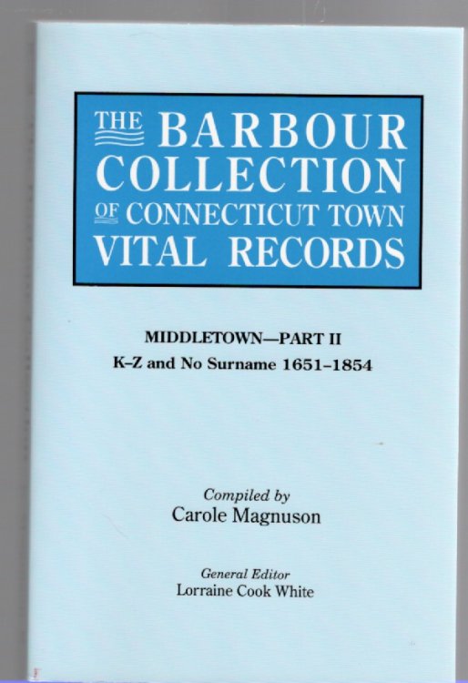 The Barbour Collection of Connecticut Town Vital Records Middletown - Part II K-Z and No Surname 1651-1854