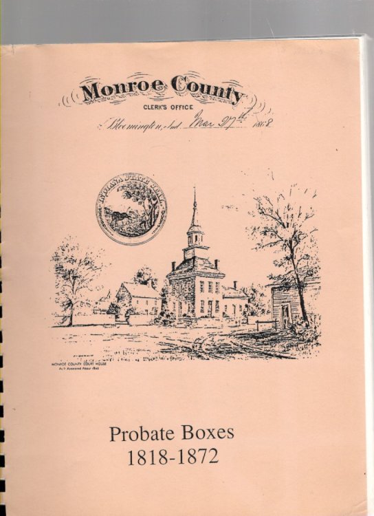 Abstracts of Probate Records Monroe County, Indiana 1818-1872