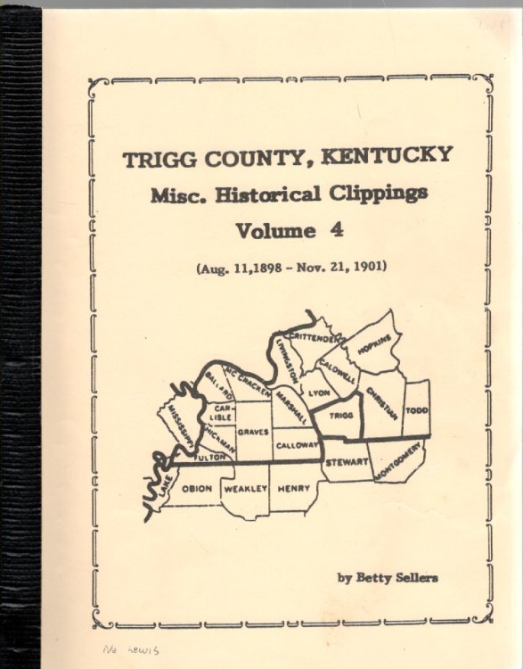 Trigg County, Kentucky Misc. Historical Clippings Volume 4 (Aug. 11, 1898 - Nov. 21, 1901)