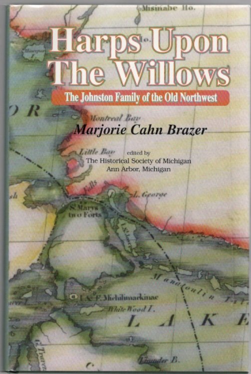Harps Upon the Willows The Johnston Family of the Old Northwest