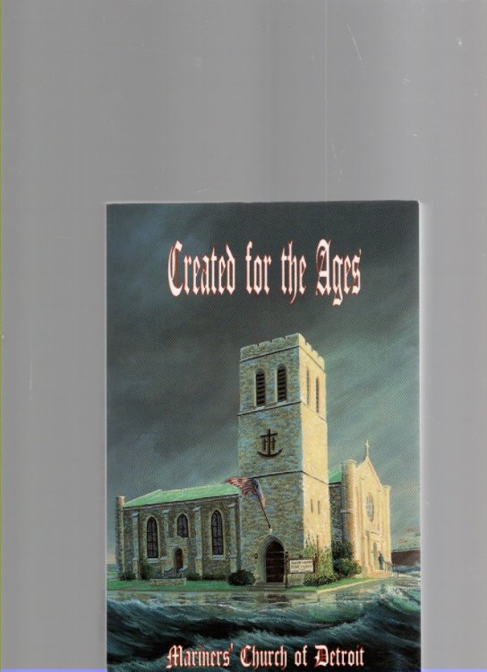 Created for the Ages: A History of Mariners' Church of Detroit