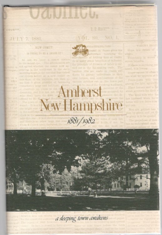 Amherst New Hampshire 1881/1982 a sleeping town awakens