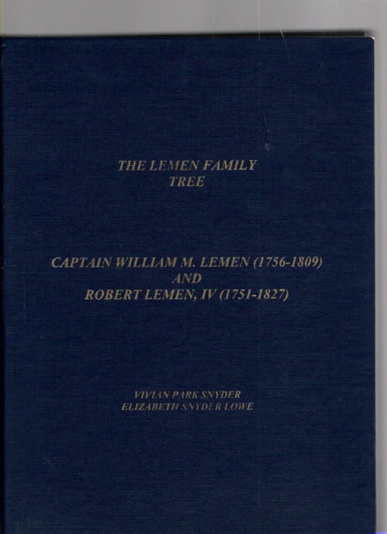 The Lemen Family Tree Captain William M. Lemen (1756-1809) and Robert Lemen, IV (1751-1827)