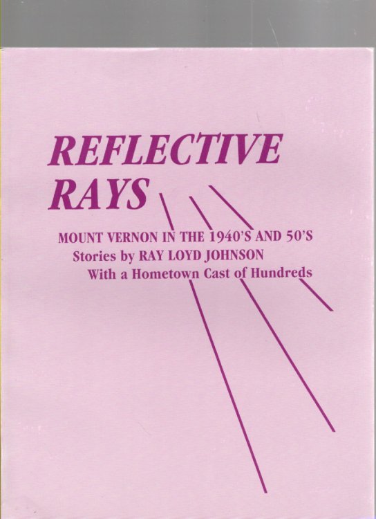 Reflective Rays Mount Vernon in the 1940's and 50's With a Hometown Cast of Hundreds