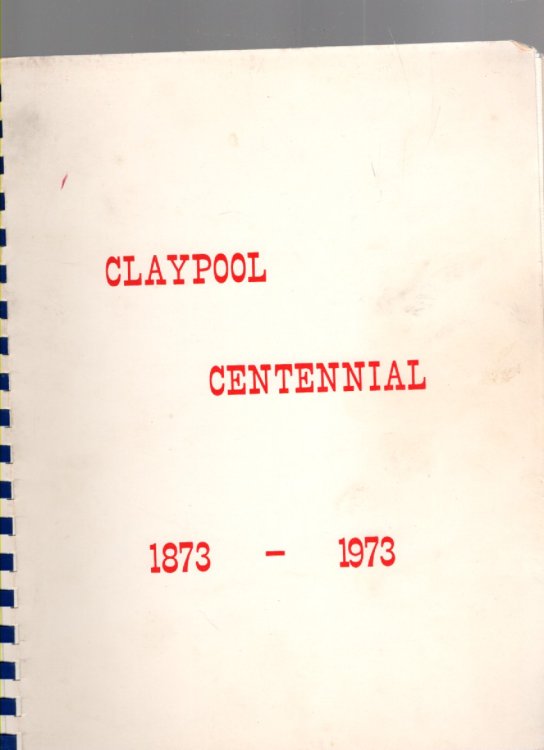 Centennial Celebration of Claypool July 12 to 15, 1973