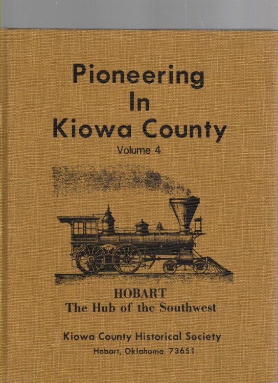 Pioneering in Kiowa County Volume 4 Hobart The Hub of the Southwest
