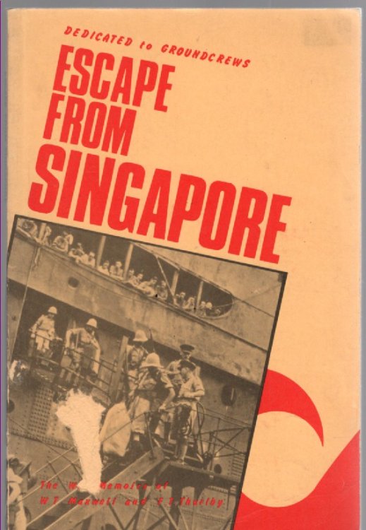 Escape from Singapore The War Memoirs of Fred Thurlby and Bill Maxwell