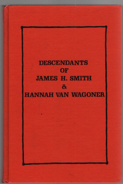 Descendants of James H. Smith and Hannah Van Wagoner