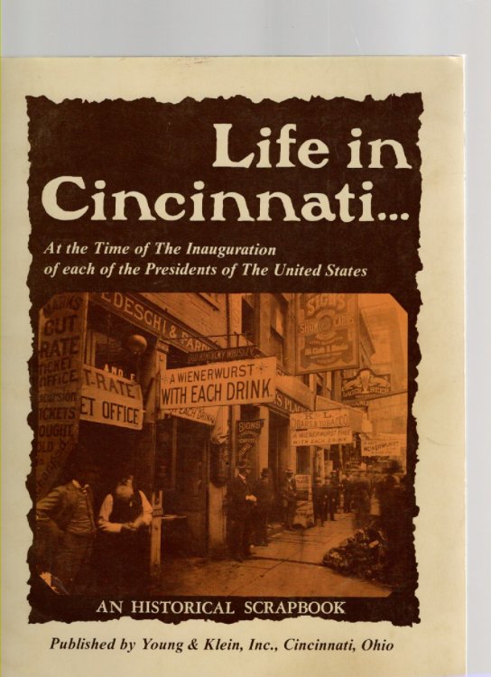 Life in Cincinnati.At the Time of the Inauguration of each of the Presidents of the United States