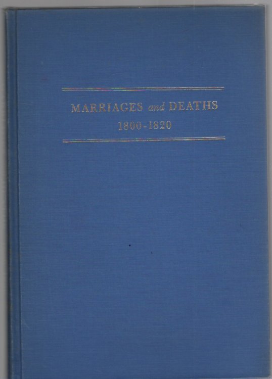 Marriages and Deaths 1800-1820 from The National Intelligencer Washington, D. C.