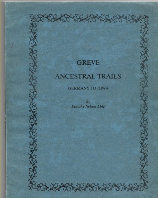 Greve Ancestral Trails Germany to Iowa