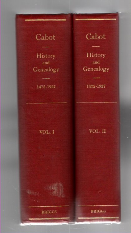 History and Genealogy of the Cabot Family 1475-1927 in Two Volumes Volume I and II