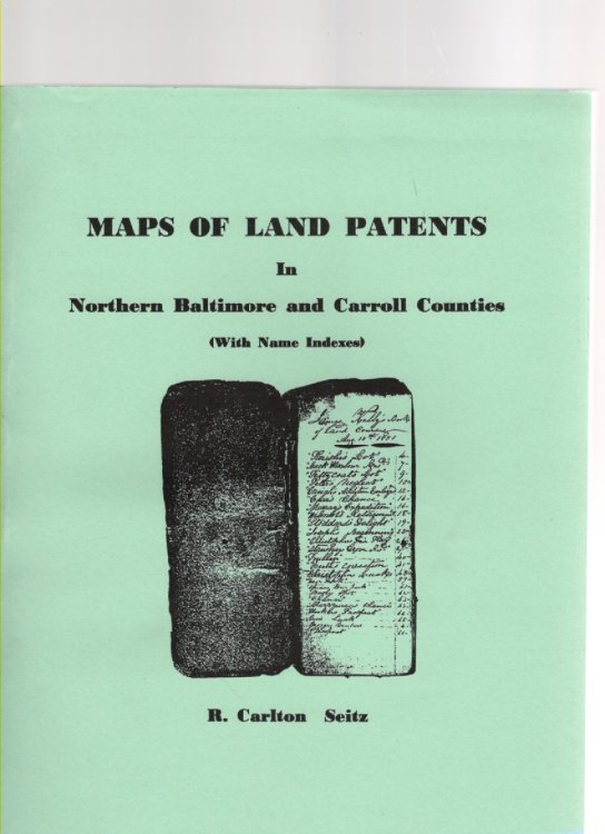 Maps of Land Patents in Northern Baltimore and Carroll Counties (With Name Indexes)
