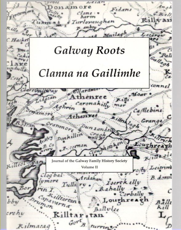Galway Roots (Clanna na Gaillimhe) Journal of the Galway Family History Society West Volume II