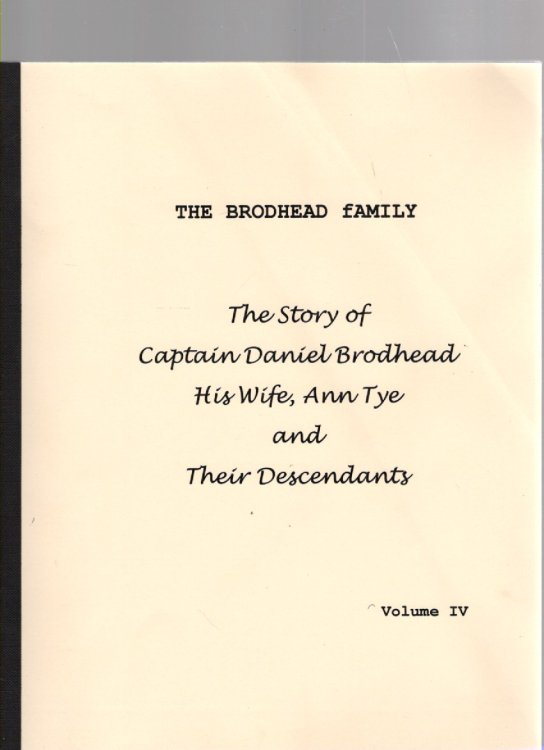 The Brodhead Family The Story of Captain Daniel Brodhead, His wife Ann Tye