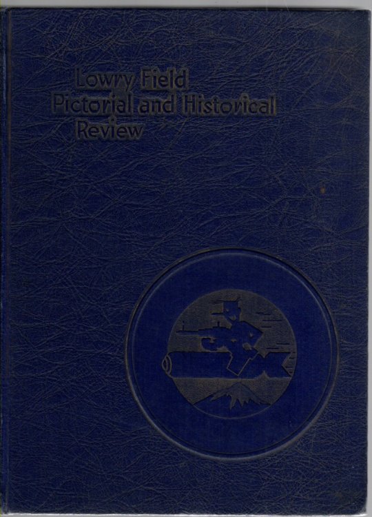 Lowry Field Pictorial and Historical Review