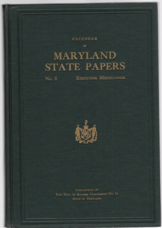 Calendar of Maryland State Papers Executive Miscellanea No. 5