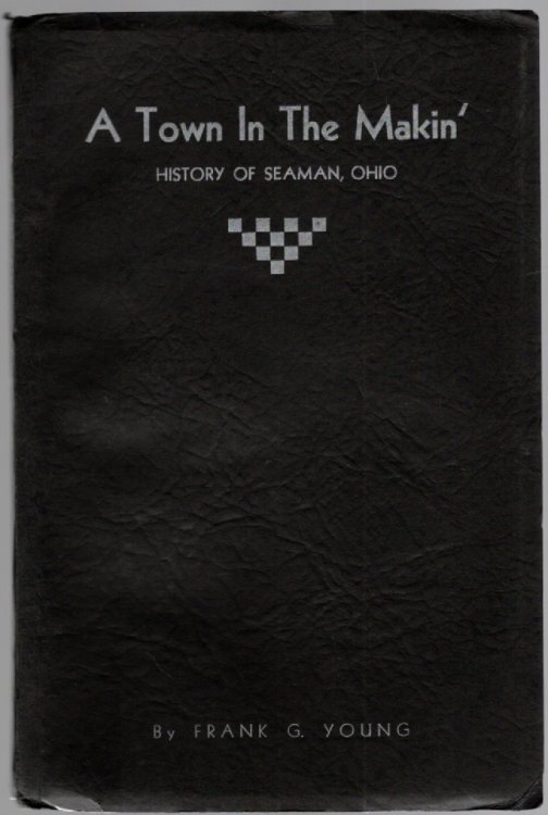 A Town in the Makin' History of Seaman, Ohio