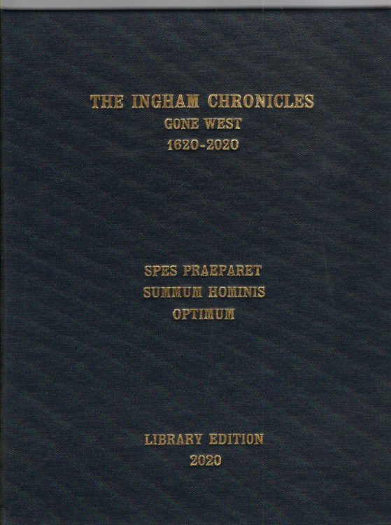 The Ingham Chronicles Gone West!! 1620-2020