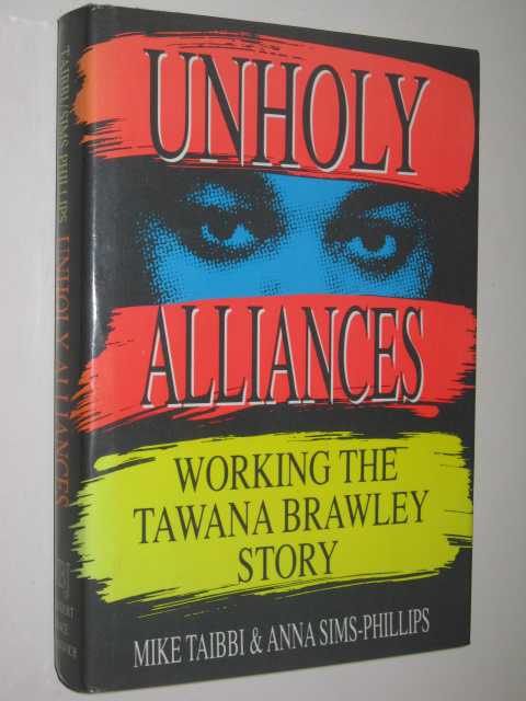 Unholy Alliances : Working the Tawana Brawley Story