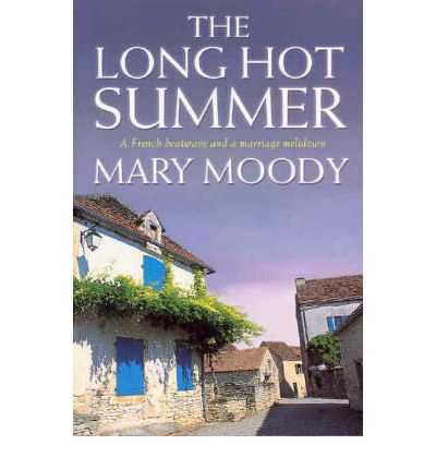 The Long Hot Summer : A French Heat Wave and a Marriage Meltdown
