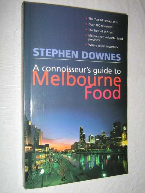 A Connoisseur's Guide to Melbourne Food