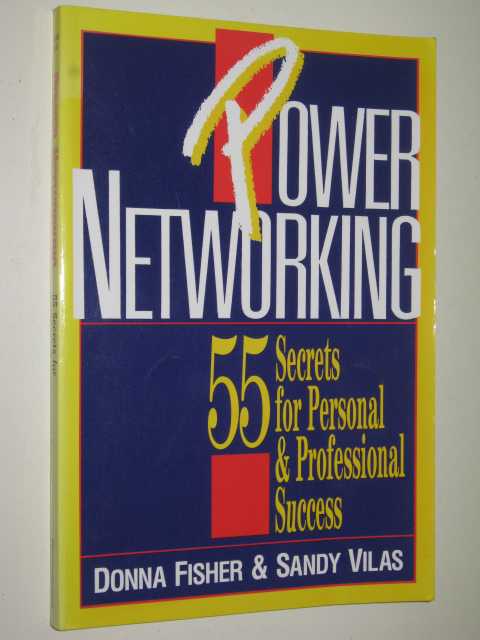 Power Networking : 55 Secrets for Personal and Professional Success