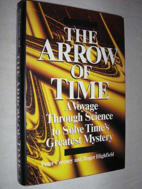 The Arrow of Time : A Voyage Through Science to Solve Time's Greatest Mystery