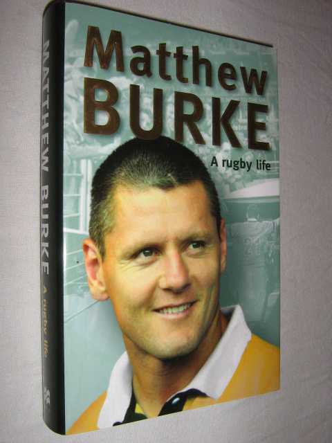 Matthew Burke: A Rugby Life