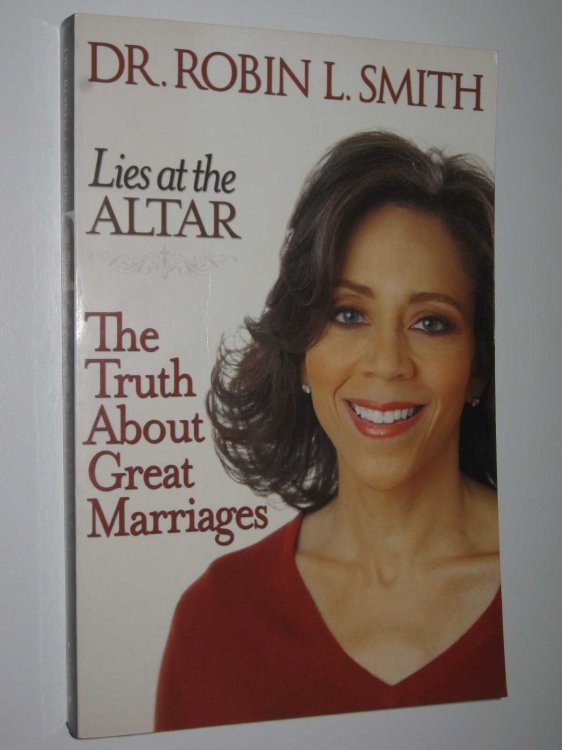 Lies at the Altar : The Truth about Great Marriages