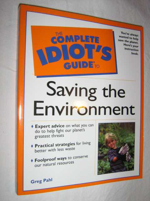 The Complete Idiots Guide to Saving the Environment