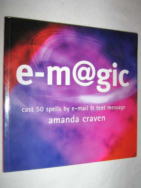 E-magic : Cast 50 Spells by Email and Text Message