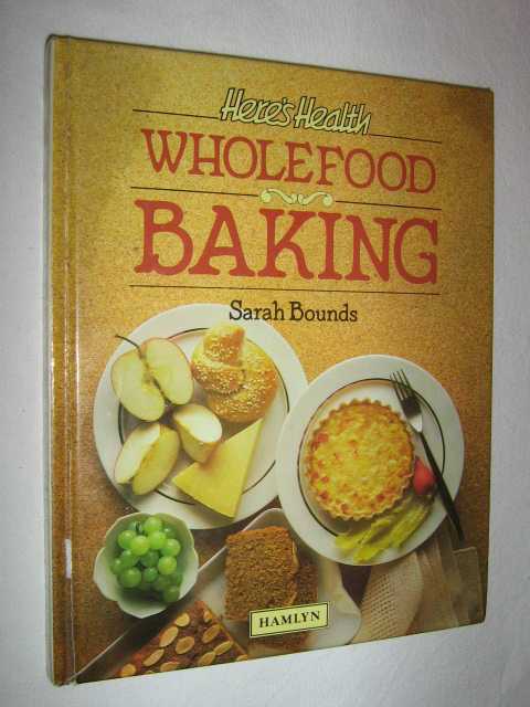 Here's Health: Wholefood Baking