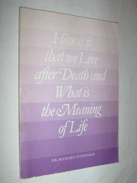 How Is It That We Live After Death and What is The Meaning of Life